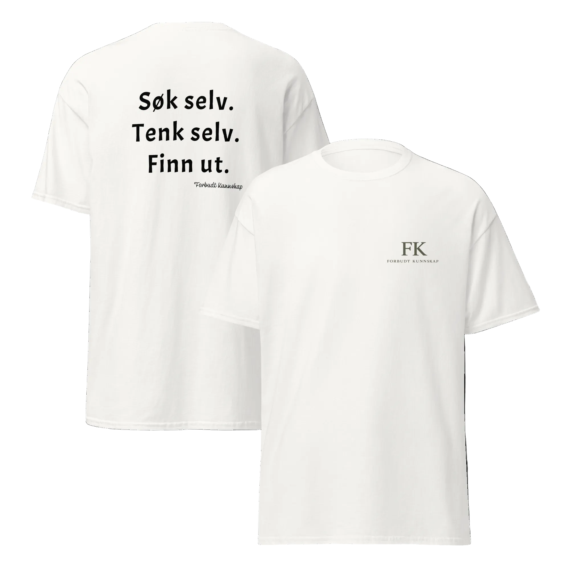 FK T-skjorte – Søk selv. Tenk selv. Finn ut.